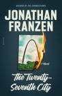 The Twenty-Seventh City: A Novel By Jonathan Franzen Cover Image