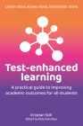 Test-Enhanced Learning: A Practical Guide to Improving Academic Outcomes for All Students By Kristian Still Cover Image