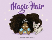 Magic Hair By Raquel Hudson, Erica Hardy-Abreu (Illustrator), Reginald Hudson (Contribution by) Cover Image