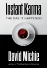 Instant Karma: The Day It Happened By David Michie Cover Image
