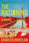 The Rationing: A Novel By Charles Wheelan Cover Image
