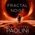 Fractal Noise: A Fractalverse Novel By Christopher Paolini, Jennifer Hale (Read by) Cover Image