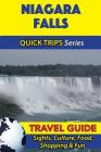 Niagara Falls Travel Guide (Quick Trips Series): Sights, Culture, Food, Shopping & Fun By Jody Swift Cover Image