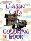 ✌ Classic Cars ✎ Coloring Book Car ✎ Coloring Books for Teens ✍ (Coloring Book Naughty) Children Cars Book: ✌ Coloring B By Kids Creative Publishing Cover Image