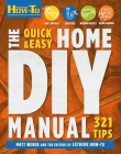 The Quick & Easy Home DIY Manual: 324 Tips: | Easy Instructions | Save Money | Be Your Own Contractor | 324 Home Repair Guides Cover Image