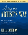 Living the Artist's Way: An Intuitive Path to Greater Creativity Cover Image