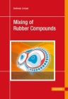 Mixing of Rubber Compounds By Andreas Limper Cover Image
