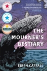 The Mourner's Bestiary By Eiren Caffall Cover Image