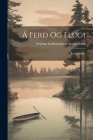 Á Ferð Og Flugi: Kvæðabálkur By Stephan Guðmundsson Stephansson Cover Image