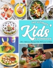 The Ultimate Kids' Cookbook: 140+ Delicious Recipes Kids Will Love to Make Cover Image