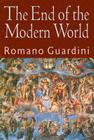 The End of the Modern World By Romano Guardini Cover Image