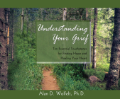 Understanding Your Grief: Ten Essential Touchstones for Finding Hope and Healing Your Heart By Alan D. Wolfelt, Qarie Marshall (Narrated by) Cover Image