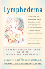 Lymphedema: A Breast Cancer Patient's Guide to Prevention and Healing By Jeannie Burt, Gwen White Cover Image