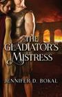 The Gladiator's Mistress (Champions of Rome #1) Cover Image
