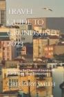 Travel Guide To Grundsund 2023: Discovering the Charms of Grundsund: Your Ultimate Travel Companion Cover Image