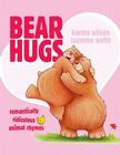 Bear Hugs: Romantically Ridiculous Animal Rhymes By Karma Wilson, Suzanne Watts (Illustrator) Cover Image