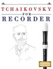 Tchaikovsky for Recorder: 10 Easy Themes for Recorder Beginner Book Cover Image