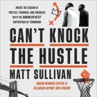Can't Knock the Hustle Lib/E: Inside the Season of Protest, Pandemic, and Progress with the Brooklyn Nets' Superstars of Tomorrow By Matt Sullivan, Will Damron (Read by) Cover Image