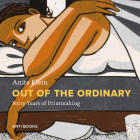 Anita Klein: Out of the Ordinary: Forty Years of Printmaking By Anita Klein (Artist), Rebecca Eames (Foreword by), Vincent Eames (Foreword by) Cover Image