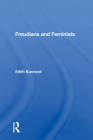 Freudians and Feminists By Edith Kurzweil Cover Image