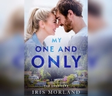 My One and Only By Iris Morland, Ava Lucas (Read by), Connor Crais (Read by) Cover Image