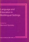 Language and Education in Multilingual Settings (Multilingual Matters #25) By Bernard Spolsky (Editor) Cover Image