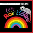 Lizzy and the Rainbow: Peep-Through Felt Book By IglooBooks Cover Image