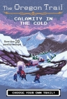 Calamity In The Cold (The Oregon Trail #8) Cover Image