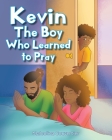 Kevin: The Boy Who Learned to Pray Cover Image