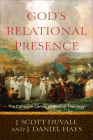 God's Relational Presence: The Cohesive Center of Biblical Theology By J. Scott Duvall, J. Daniel Hays Cover Image