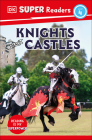 DK Super Readers Level 4 Knights and Castles By DK Cover Image