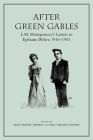 After Green Gables: L.M. Montgomery's Letters to Ephraim Weber, 1916-1941 By Hildi Froese Tiessen (Editor), Paul Tiessen (Editor) Cover Image