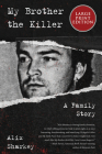 My Brother the Killer: A Family Story By Alix Sharkey Cover Image