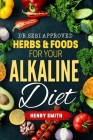 Dr.Sebi Approved Herbs & Foods for Your Alkaline Diet Cover Image
