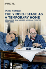 The Yiddish Stage as a Temporary Home By Diego Rotman Cover Image