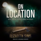 On Location By Elizabeth Sims, Johanna Parker (Read by) Cover Image