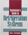 Technician's Guide to Refrigeration Systems By John Corinchock Cover Image