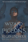 Wizard of the Pigeons: The 35th Anniversary Illustrated Edition By Megan Lindholm, Robin Hobb, Tommy Arnold (Artist) Cover Image