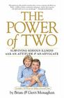 The Power of Two: Surviving Serious Illness with an Attitude and an Advocate By Brian Monaghan, Gerri Monaghan Cover Image