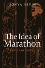 The Idea of Marathon: Battle and Culture By Sonya Nevin Cover Image
