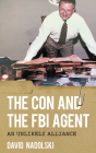 The Con and the FBI Agent: An Unlikely Alliance Cover Image