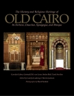 The History and Religious Heritage of Old Cairo: Its Fortress, Churches, Synagogue, and Mosque Cover Image