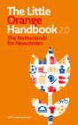 The Little Orange Handbook 2.0: The Netherlands for Newcomers Cover Image
