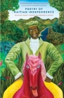 Poetry of Haitian Independence By Doris Y. Kadish (Editor), Deborah Jenson (Editor), Norman R. Shapiro (Translated by), Edwidge Danticat (Foreword by) Cover Image