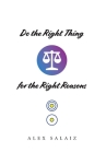 Do the Right Thing for the Right Reasons Cover Image