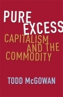Pure Excess: Capitalism and the Commodity Cover Image