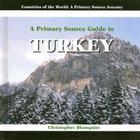 A Primary Source Guide to Turkey (Countries of the World: A Primary Source Journey) Cover Image