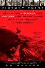 Victory Point: Operations Red Wings and Whalers - the Marine Corps' Battle for Freedom in Afghanistan By Ed Darack Cover Image