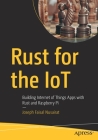 Rust for the Iot: Building Internet of Things Apps with Rust and Raspberry Pi Cover Image