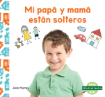 Mi Papa Y Mama Estan Solteros (My Single Parent) By Julie Murray Cover Image